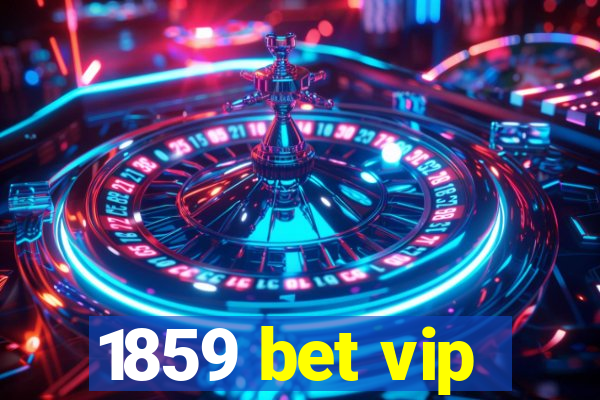 1859 bet vip